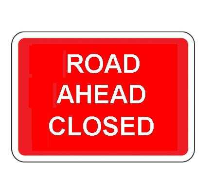 1050 x 750MM ROAD CLOSED AHEAD CLOSED SIGN PLATE